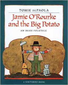 Jamie ORourke and the Big Potato An Irish Folktale